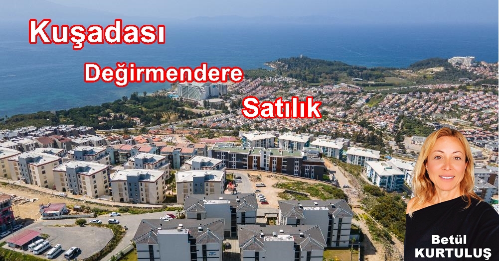 Kuşadası Değirmendere Mahallesi’nde Satılık Daireler