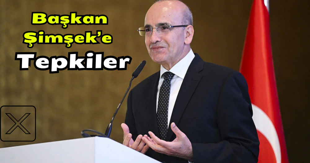 Bakan Mehmet Şimşek’in Açıklamalarına Tepkiler