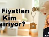 Bu Fiyatları Kim Şişiriyor? 3+1 Fiyatına 2+1 Daire Var!