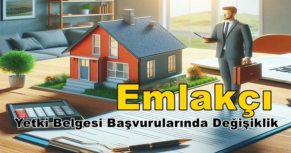 Ertelendi: Emlakçı Yetki Belgesi Başvurularında Değişiklik