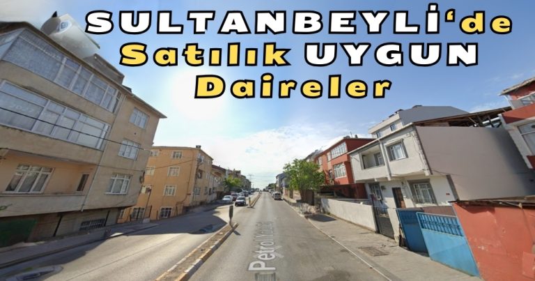 İstanbul Sultanbeyli'de Satılık UYGUN Daireler Evler