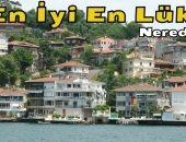 İstanbul’un En İyi En Lüks Villaları Siteleri Nerede?