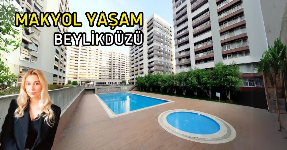 Beylikdüzü Barış Mahallesi Makyol Yaşam Satılık Daireler