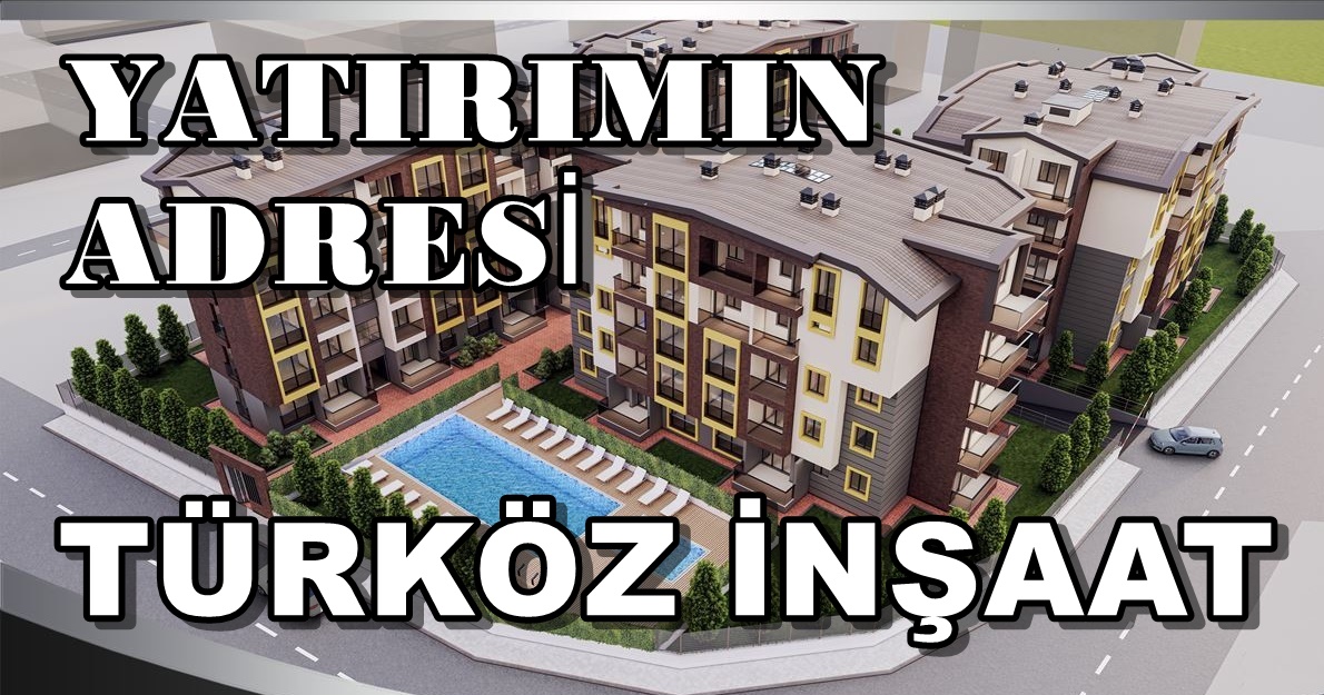Yatırım Yapmak İsteyenlere Türköz İnşaat’tan Bozdağ Sitesi 