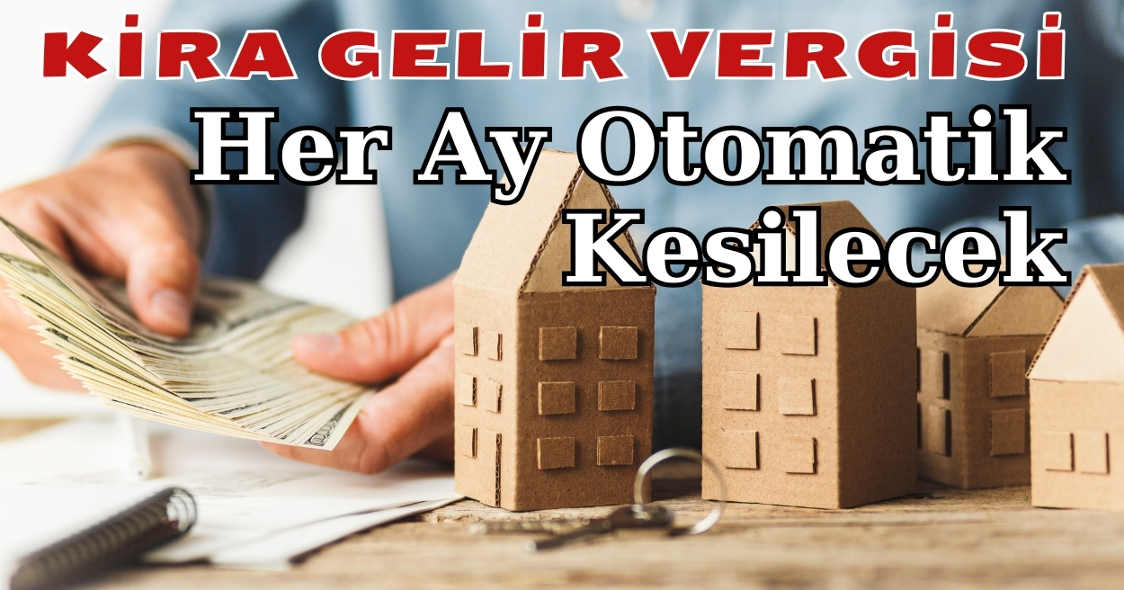 2025 Kira Gelir Vergisi Ödemesi Hesaplaması Değişiyor!