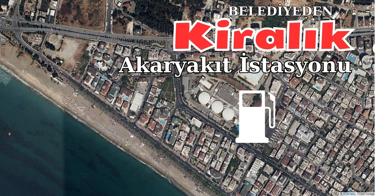 Belediyeden Kiralık Akaryakıt İstasyonu Alanya