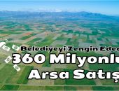 Ankara Büyükşehir Belediyesi’nden 360 Milyonluk Arsa Satışı