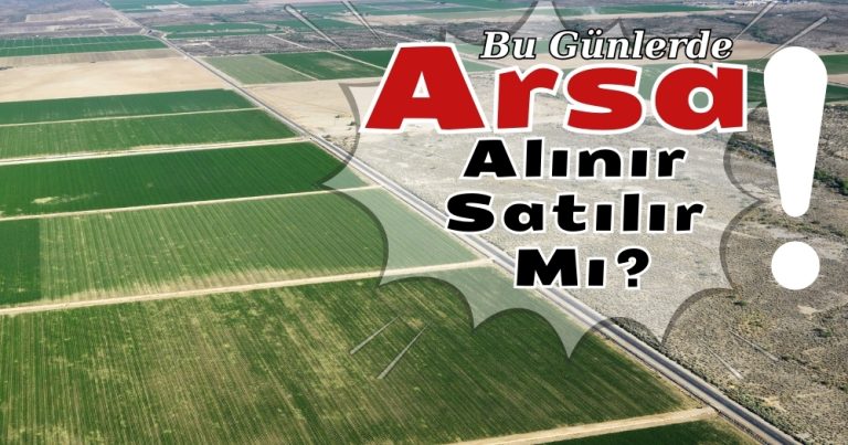 Arsa Fiyatları Artar Mı..? 2025 Arsa Fiyatları Ne Olur..?