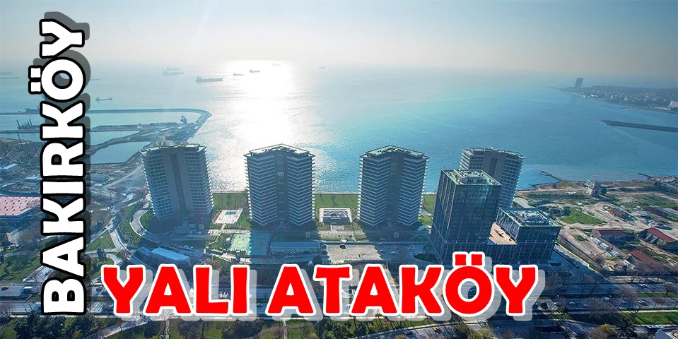 Bakırköy Yalı Ataköy Evleri Satılık Dairelere Yoğun İlgi