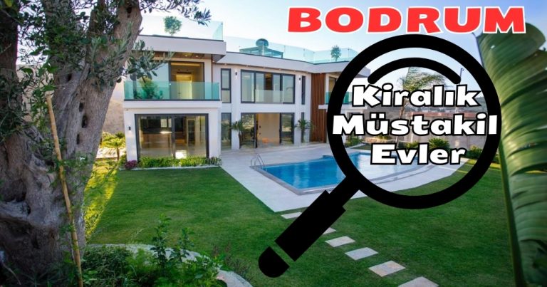 Bodrum’da Yaz Kış Kiralık Müstakil Ev Arayanlar DİKKAT!