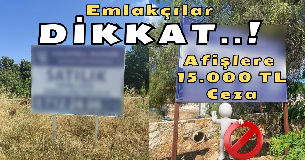 DİKKAT..! Emlakçı Tabela ve Afişlerine 15.000 TL CEZA
