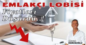 Emlak, Emlakçı LOBİSİ Konut Fiyatlarını Düşürdü..!