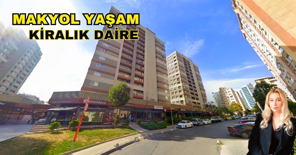 Beylikdüzü Barış Mahallesi Makyol Yaşam Kiralık Daireler