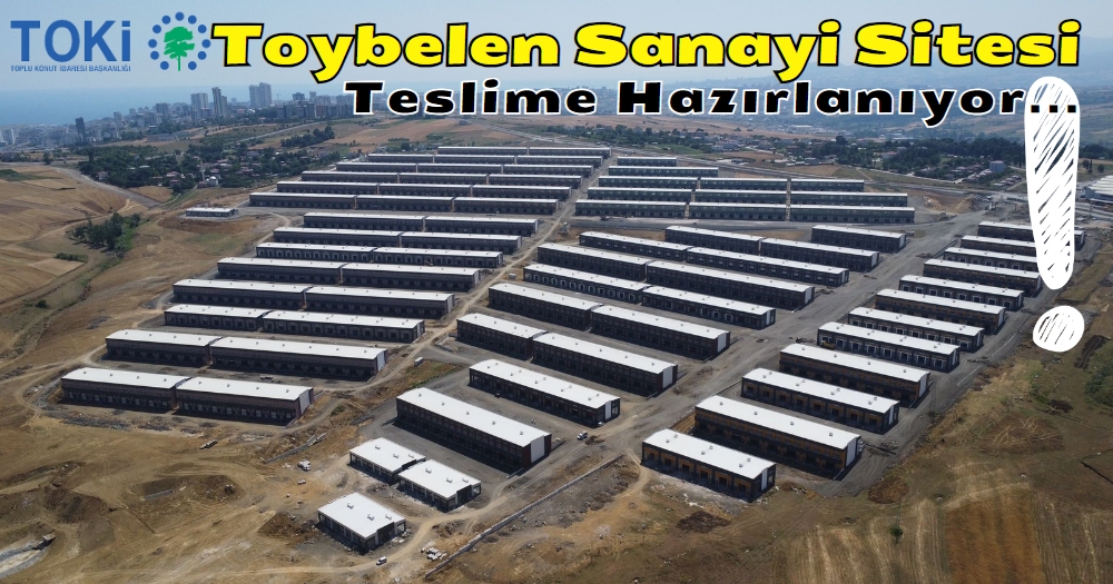TOKİ, Samsun Toybelen Sanayi Sitesi’ni Teslime Hazırlıyor