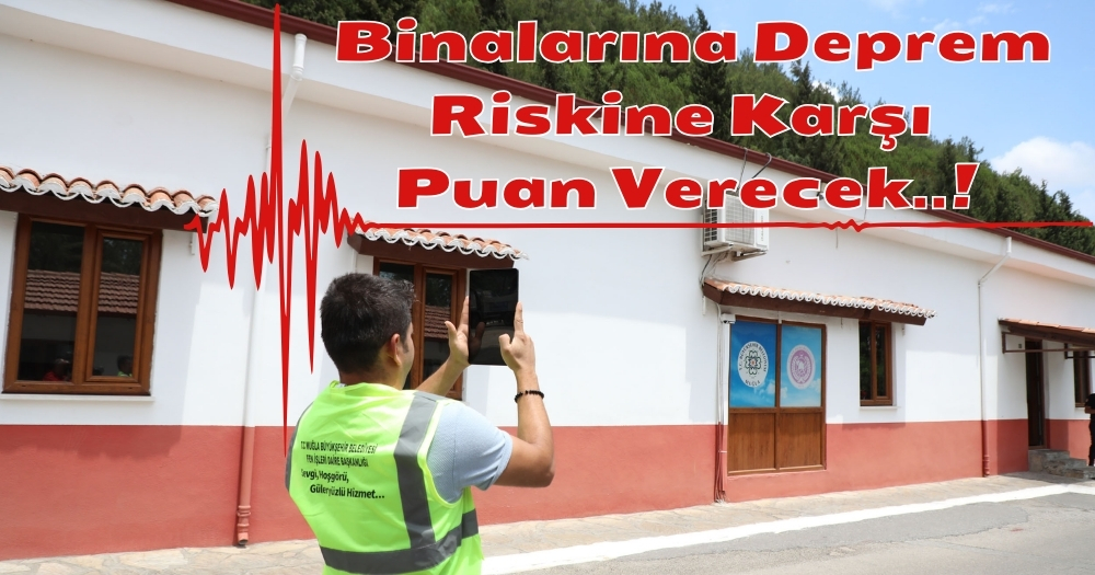 Muğla B.B. Binalarına Deprem Riskine Karşı Puan Verecek